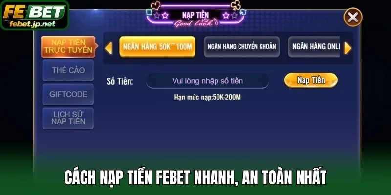 Cách nạp tiền Febet nhanh, an toàn nhất