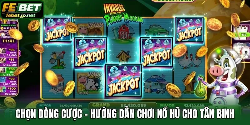 Chọn dòng cược - Hướng dẫn chơi nổ hũ cho tân binh