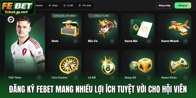 Đăng ký Febet mang nhiều lợi ích tuyệt vời cho hội viên