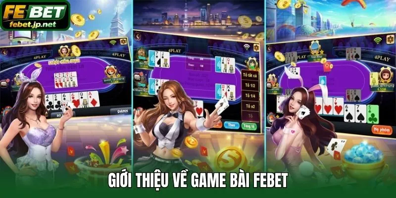 Giới thiệu về game bài Febet