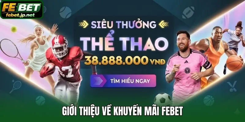 Giới thiệu về khuyến mãi Febet