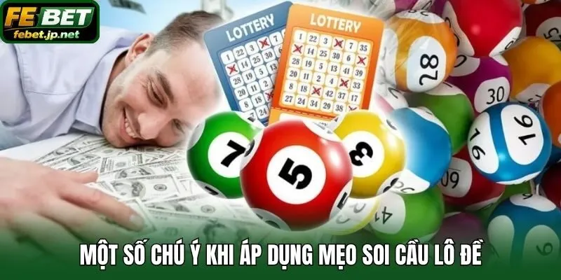 Một số chú ý khi áp dụng mẹo soi cầu lô đề