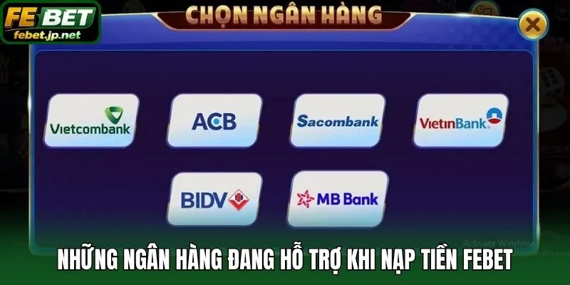 Những ngân hàng đang hỗ trợ khi nạp tiền Febet