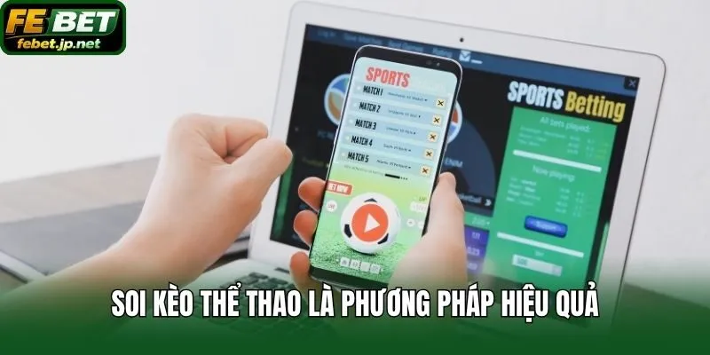 Soi kèo thể thao là phương pháp hiệu quả